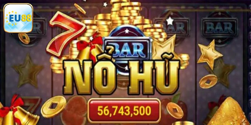 Cách nhận biết thời điểm nổ hũ tại Eu88