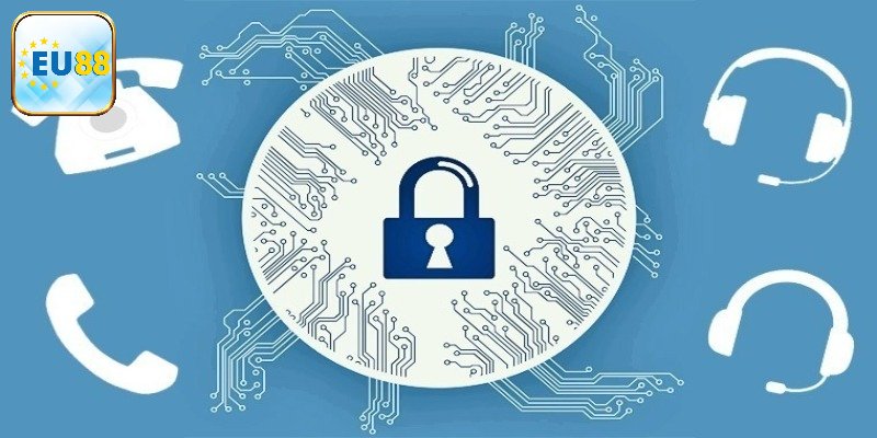 Điều cần rõ về chính sách bảo mật Eu88