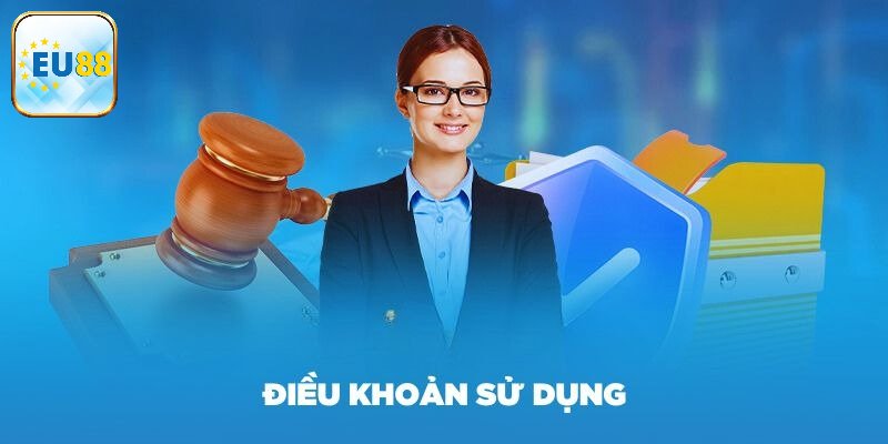 Thông tin cơ bản về điều khoản sử dụng Eu88